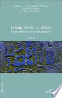 Fabriques de vérité(s)