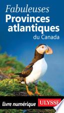 Fabuleuses Provinces atlantiques du Canada