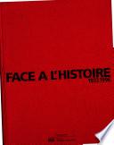 Face à l'histoire, 1933-1996