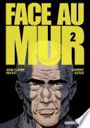 Face au mur (Tome 2)