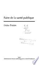 Faire de la santé publique