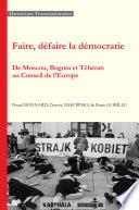 Faire, défaire la démocratie