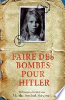 Faire des bombes pour Hitler