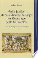« Faire justice » dans le diocèse de Liège au Moyen Âge (VIIIe-XIIe siècles)