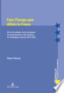 Faire l'Europe sans défaire la France