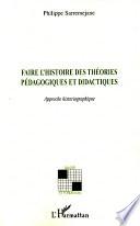 Faire l'histoire des théories pédagogiques et didactiques