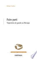 FAIRE PARTI, trajectoires de gauche au Mexique
