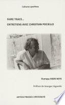 Faire trace... Entretiens avec Christian Pociello
