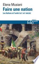Faire une nation. Les Italiens et l'unité (XIXe-XXIe siècle)