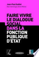 Faire vivre le dialogue social dans la fonction publique d'Etat