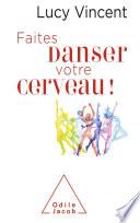 Faites danser votre cerveau