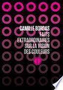 Faits extraordinaires sur la vision des couleurs