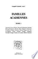 Familles acadiènnes: Amirault, Aucoin, Benoît, Bernard, Blanchard, Boudrot, Bourg, Bourgeois, Brault, Brun, Bugaret, Chiasson, Commeau, Daigre, Douaron, Doucet, Dugas, Du Puy (et Dupuis), Forest, Fouquet, Gaudet, Gautherot, Girouard, Granger, Guildry (ou Labine), Hebert, Jeansone