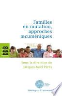 Familles en mutation, approches oecuméniques