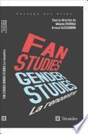 Fan & Gender Studies : la rencontre