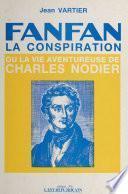 Fanfan-la-Conspiration ou la Vie aventureuse de Charles Nodier