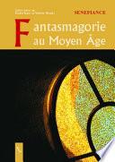 Fantasmagories du Moyen Âge