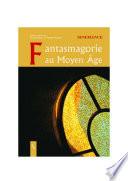 Fantasmagories du Moyen Âge