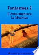 FANTASMES 2, L’Auto-stoppeuse, Le Musicien