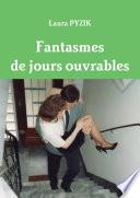 Fantasmes de jours ouvrables