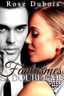 Fantasmes: Sa Double Vie (Nouvelle Érotique BDSM, Initiation, Domination, HARD, Alpha Male)