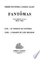 Fantômas: Le mariage de Fantômas. L'assassin de Lady Beltham