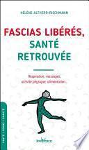 Fascias libérés, santé retrouvée : respiration, massages et activités physiques