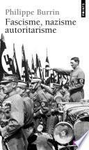 Fascisme, Nazisme, Autoritarisme