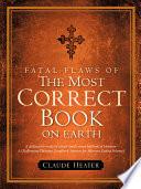 Fatal Flaws of The Most Correct Book On Earth