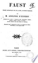 Faust drame fantastique en cinq actes, quatorze tableaux par m. Adolphe D'Ennery