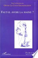 FAUT-IL AVOIR LA HAINE ?