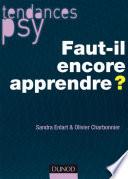 Faut-il encore apprendre ?