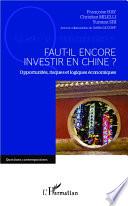 Faut-il encore investir en Chine ?