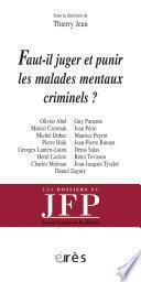 Faut-il juger et punir les malades mentaux criminels ?