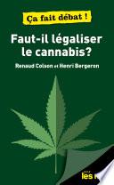 Faut-il légaliser le cannabis ? pour les Nuls - ça fait débat