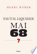 Faut-il liquider Mai 68 ?. Essai sur les interprétations de Événements