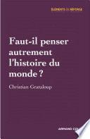 Faut-il penser autrement l'histoire du monde ?