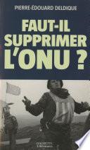 Faut-il supprimer l'ONU ?