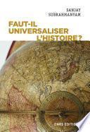 Faut-il universaliser l'histoire ? Entre dérives nationalistes et identitaires