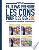 Faut Pas Prendre Les Cons Pour Des Gens