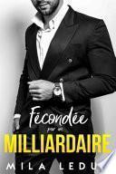 Fécondée par un Milliardaire