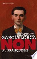 Federico Garcia Lorca : Non au franquisme