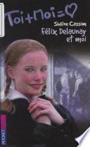 Félix Delaunay et moi