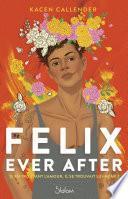 Felix ever after - Roman - Transgenre - Identité - Amour - Dès 14 ans