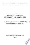 Félonie, trahison, reniements au Moyen Âge