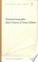 Feminin/masculin dans l'œuvre d'Anne Hébert