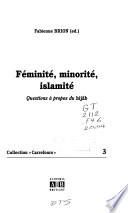 Féminité, minorité, islamité