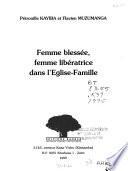 Femme blessée, femme libératrice dans l'eglise-famille