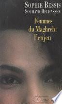 Femmes du Maghreb : l'enjeu