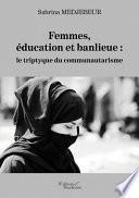 Femmes, éducation et banlieue : le triptyque du communautarisme